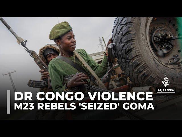 M23 rebels claim seizing key DR Congo city of Goma