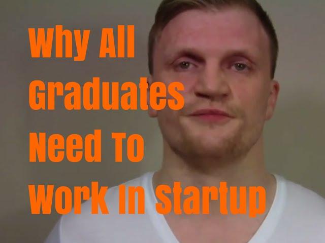 WHY WORKING IN A STARTUP IS THE BEST EXPERIENCE A BUSINESS GRADUATE CAN GET