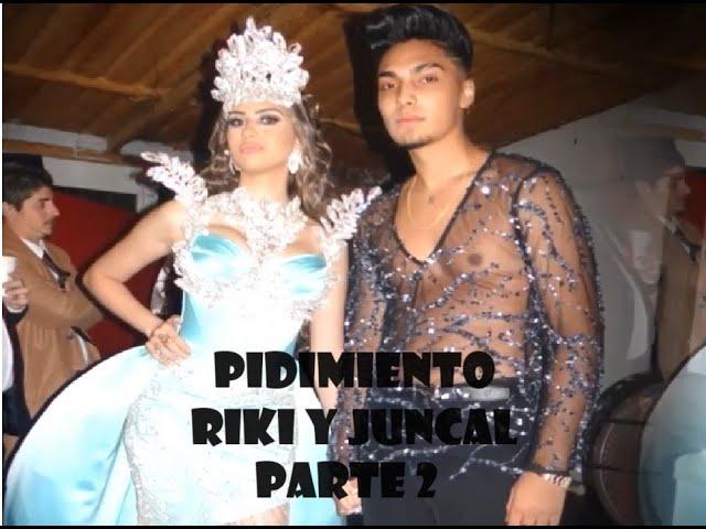 Pidimiento Riki y Juncal Parte 2