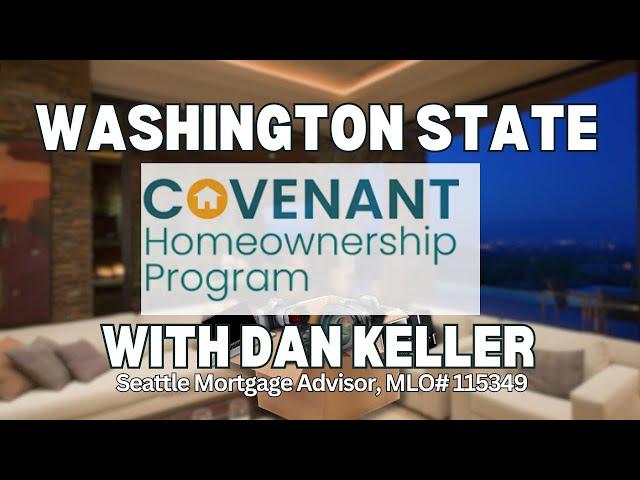 THE COVENANT HOME LOAN PROGRAM IN WASHINGTON STATE WITH DAN KELLER SEATTLE MORTGAGE BROKER