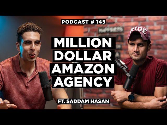 How To Build A Million-Dollar Amazon Agency - Saddam Hasan (Founder AMZ One Step) | NSP #145