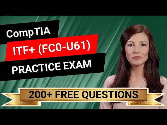 CompTIA ITF+ (FC0-U61) - Full-Length Practice Exam -  Provided FREE By Certification Cynergy