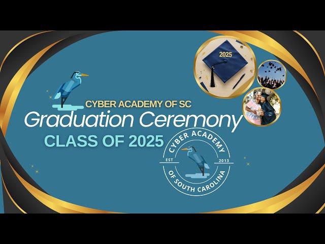 Cyber Academy of South Carolina Graduation Ceremony 2025