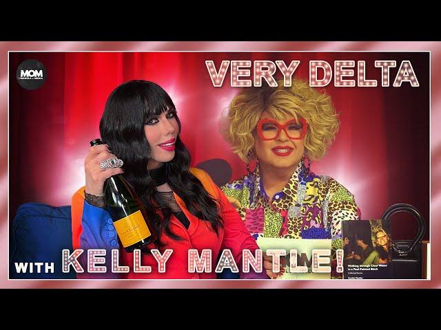 Very Delta #55 with Kelly Mantle: "Are You Very Delta Fan Favourite Kelly Mantle?"