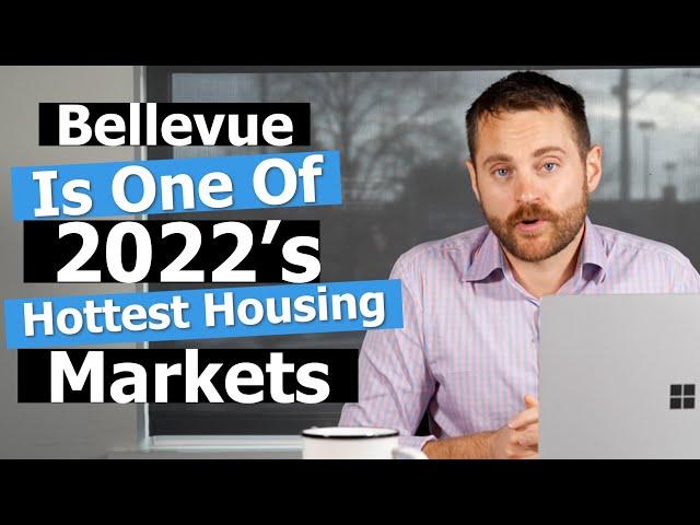 Bellevue is One of the Hottest Housing Markets in the US Going Into 2022