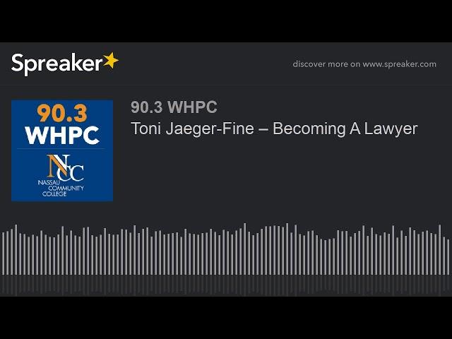Toni Jaeger-Fine – Becoming A Lawyer