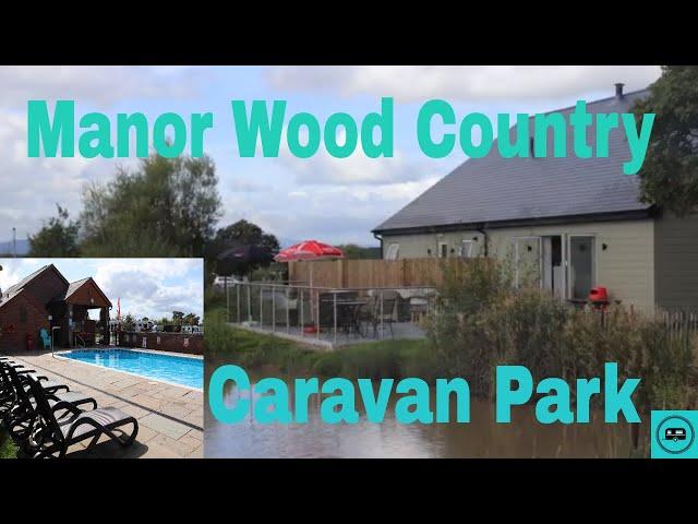 Manor Wood Country Caravan Park Cheshire Site Review