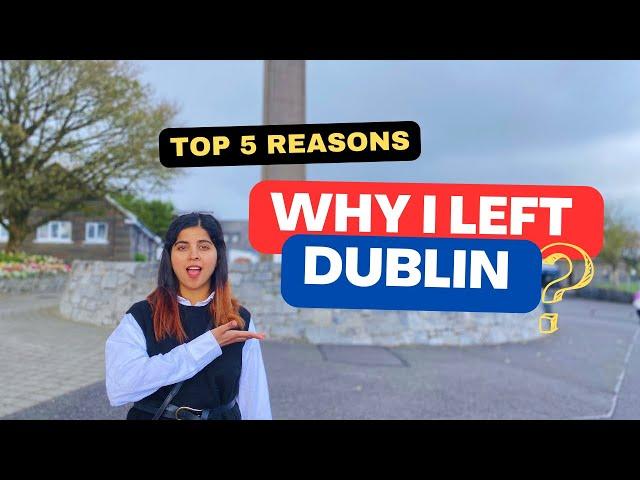 Why I left Dublin | Top 5 Reasons | Indians living in Ireland 