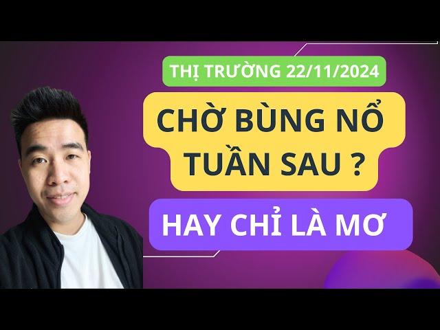 Chứng khoán hôm nay | Nhận định thị trường : Chờ phiên bùng nổ xác nhận tuần sau hay chỉ là mơ ?