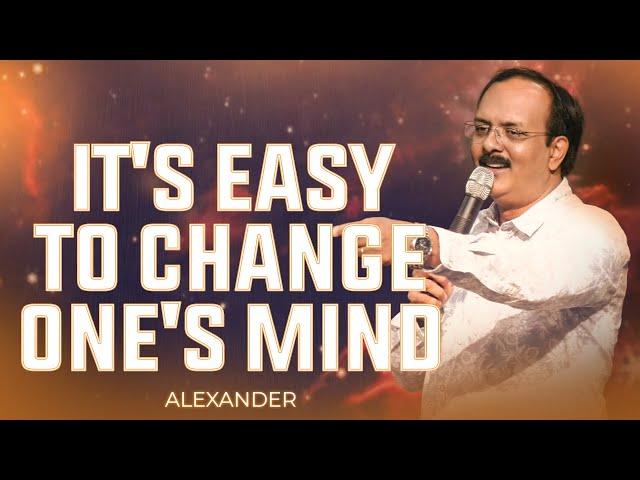 It's easy to change one's mind | Alexander