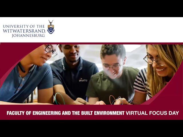 Faculty of Engineering and the Built Environment - Virtual Focus Day 2020