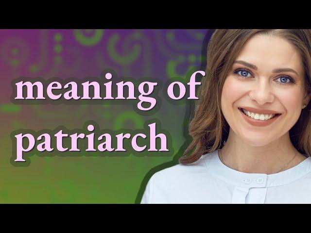 Patriarch | meaning of Patriarch