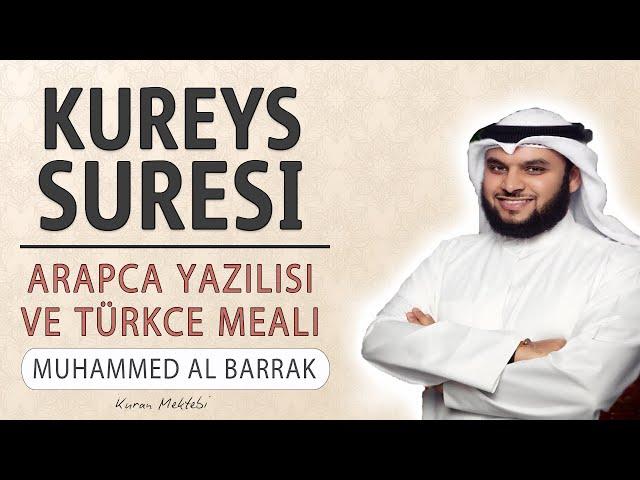 Kureyş suresi anlamı dinle Muhammed al Barrak (Kureyş suresi arapça yazılışı okunuşu ve meali)