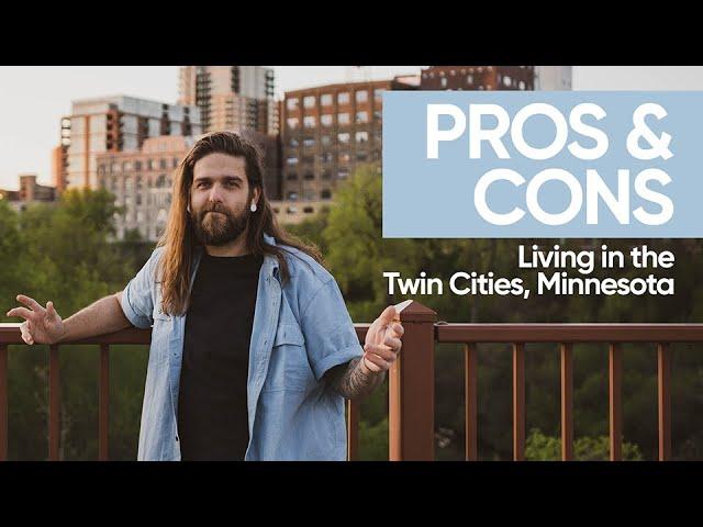 WHAT ARE THE PROS AND CONS OF LIVING IN THE TWIN CITIES MINNESOTA