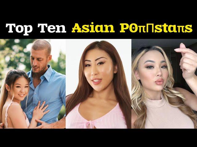 Top Ten Asian Actresses and Prnstar | Top Ten famous Actress from Asia