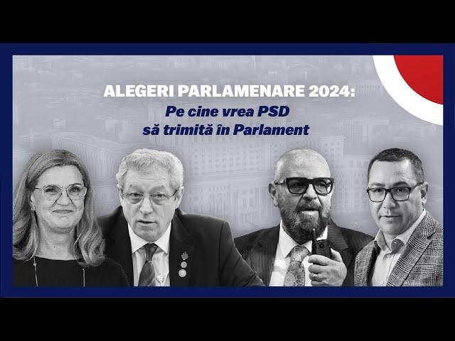 ALEGERI PARLAMENTARE 2024: Pe cine vrea PSD să trimită în Parlament?