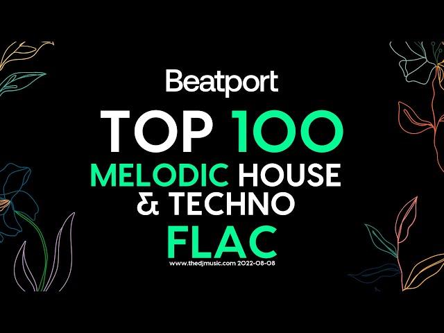 Beatport Top 100 Melodic House & Techno August 2022 FLAC or MP3