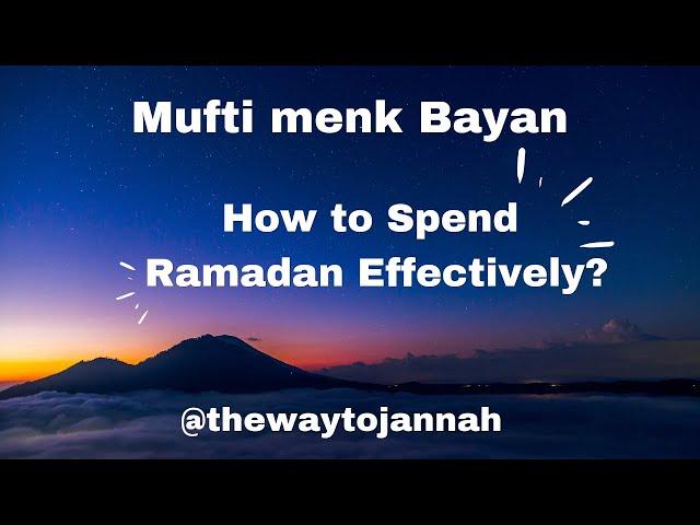 How to spend ramadan effectively | mufti menk ramadan 2023 | mufti menk