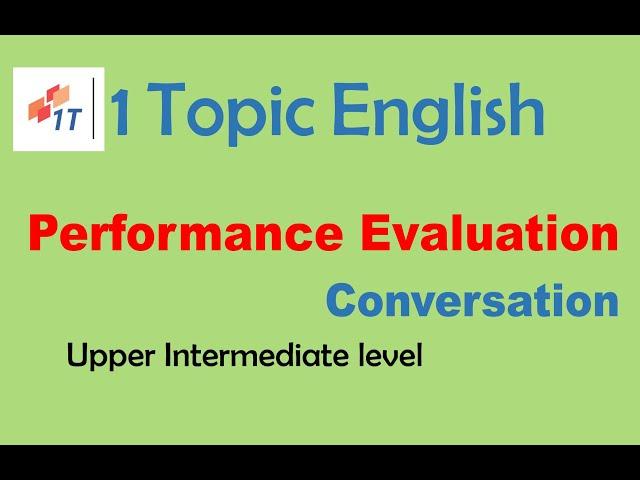 Topic: Performance evaluation (B2 level)| English Conversation| English speaking & listening skills