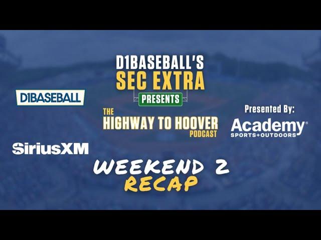 Highway to Hoover: SEC Baseball Weekend 2 Recap