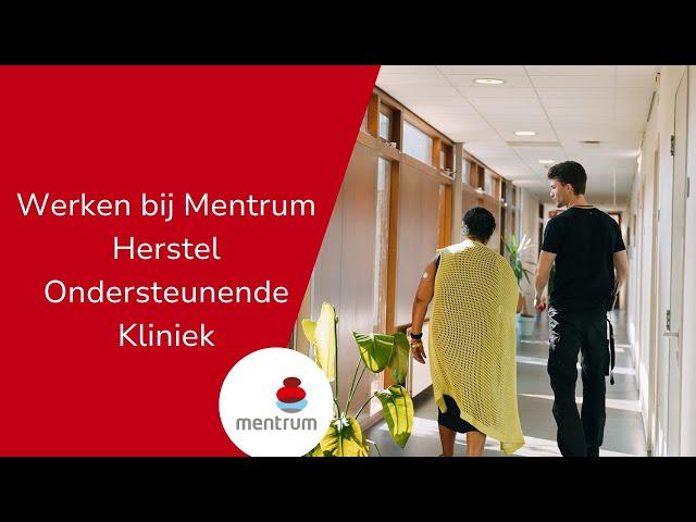 Werken bij Mentrum Herstel Ondersteunende Kliniek