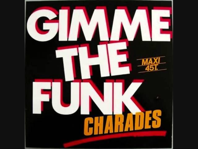 Charades  -  Gimme The Funk!!