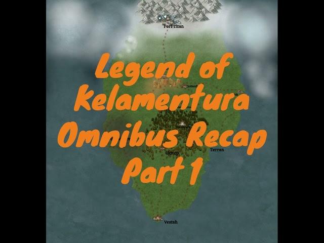 Legend of Kelamentura - Recap Omnibus Part 1