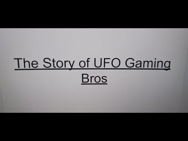 The Story of UFO Gaming Bros!