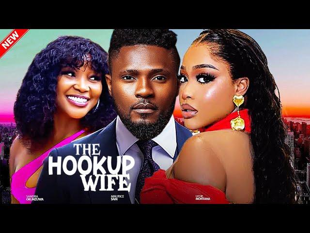 The Hook-Up Girlfriend - (New movie) - Uche Montana, Maurice Sam - 2024 Latest Exclusive Movies