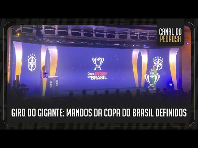 VASCO DECIDE EM CASA! TODOS OS DETALHES DO SORTEIO DOS MANDOS DA COPA DO BRASIL | GIRO DO GIGANTE #2