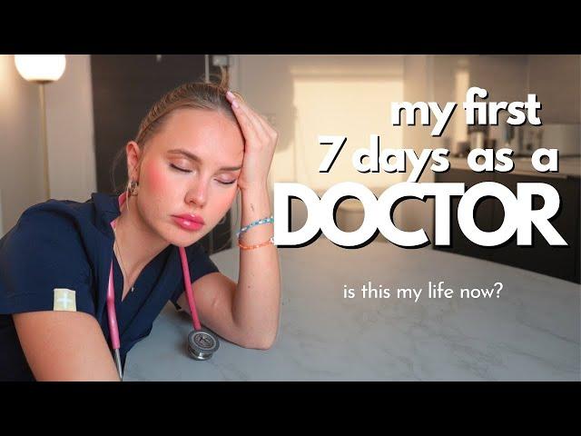 MY FIRST WEEK AS A DOCTOR (what it's really like)