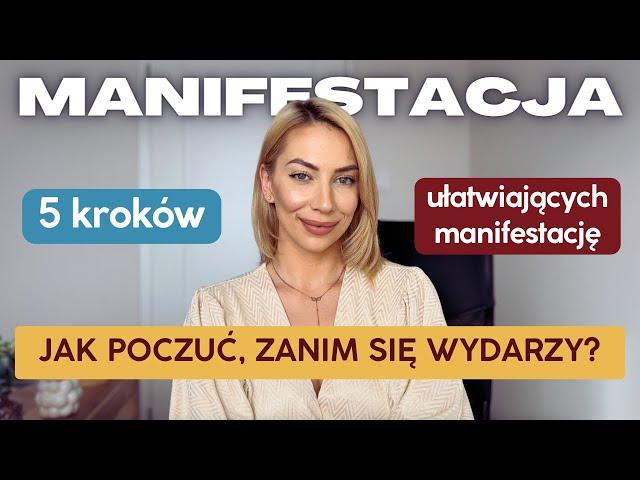 Jak dostać to czego pragniesz? Czym jest manifestacja? 5 kroków. Mentalne Bogactwo