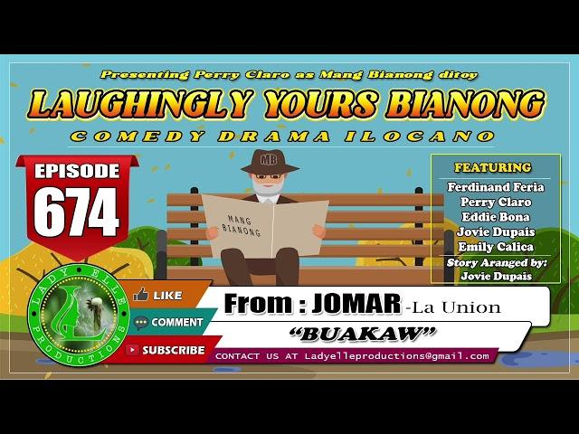 LAUGHINGLY YOURS BIANONG #674 | BUAKAW | JOMAR-LA UNION | LADY ELLE PRODUCTIONS | ILOCANO DRAMA