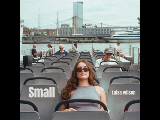 Luisa Wilson - Small (Official Audio)