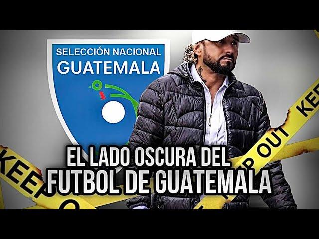 EL LADO OSCURO DEL FUTBOL GUATEMALTECO! 