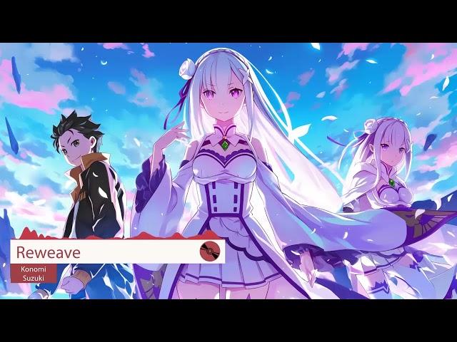 Re:Zero Season 3 Opening Full : Reweave - Konomi Suzuki Lyrics [CC]