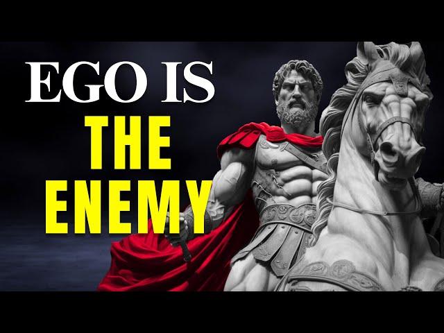 Why EGO Is THE ENEMY for SELF IMPROVEMENT | Stoicism