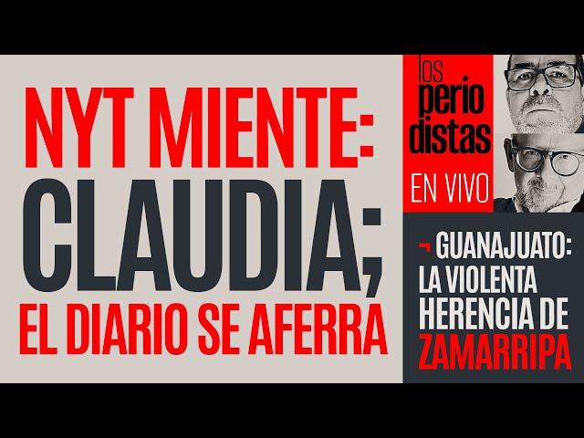 #EnVivo ¬ #LosPeriodistas ¬ New York Times miente: Claudia ¬ El diario se aferra