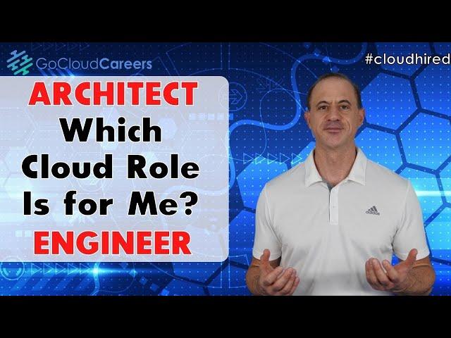 Cloud Architect Vs Cloud Engineer (Which cloud career is right for me?)