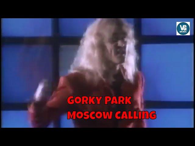 Gorky Park - Moscow Calling (Парк Горького)