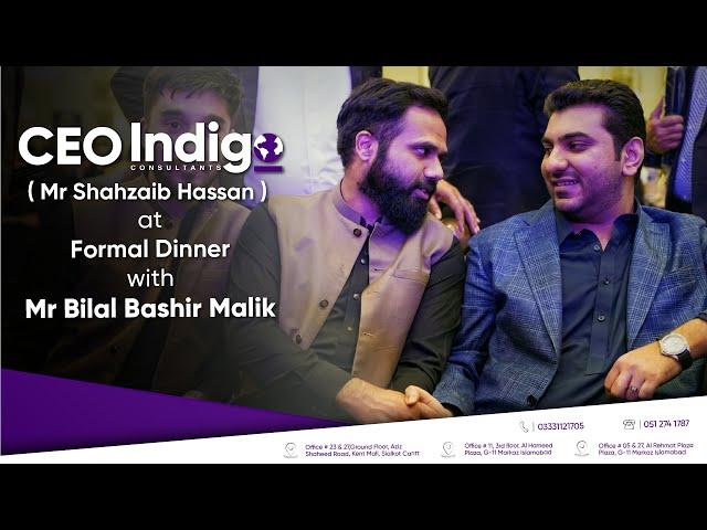 CEO indigo Consultants Mr Shahzaib Hassan at Formal Dinner with Mr Bilal Bashir Malik