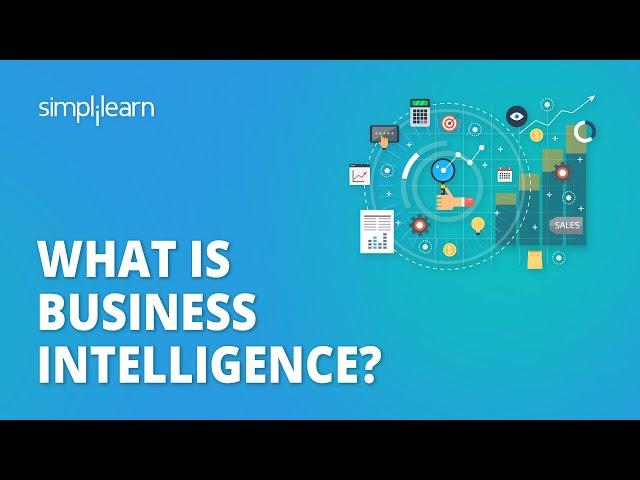 What is Business Intelligence? | Business Intelligence Tutorial for Beginners | Simplilearn