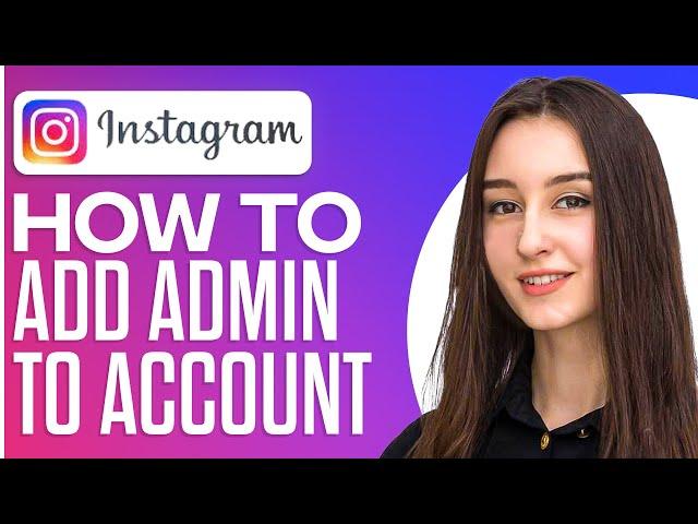 How To Add Admin To An Instagram Account (2024)