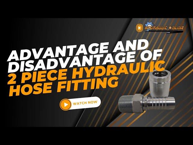 Decoding 2-Piece Hydraulic Hose Fittings: Pros and Cons