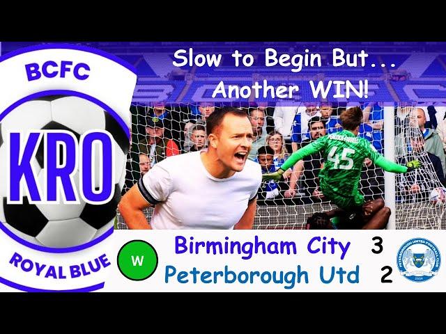 STUNNING Comeback Victory for Blues! - Birmingham City v Peterborough (H) Post Match Reflection #155