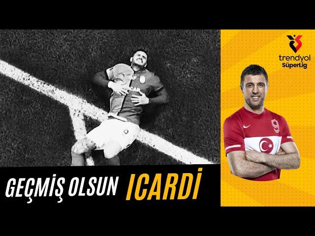 Geçmiş olsun Icardi..