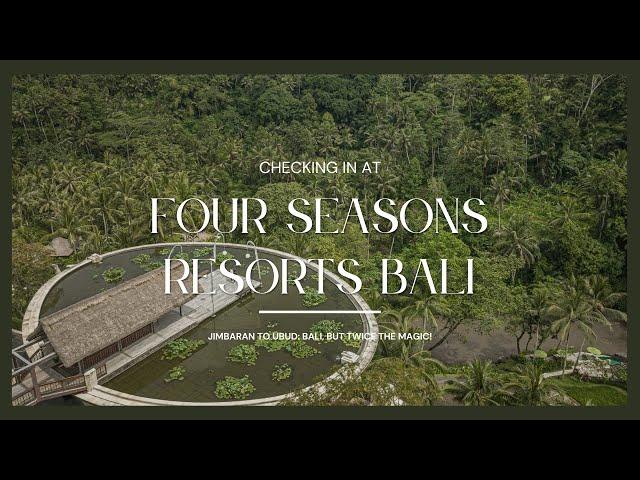 Four Seasons Bali Resorts: From Jimbaran to Ubud | Experience Review