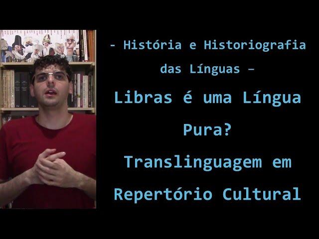 História e Historiografia das Línguas: Libras é uma Língua Pura?