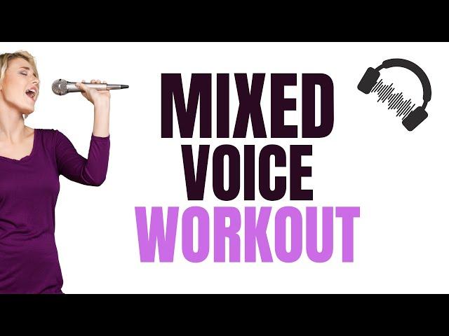 MIXED VOICE Workout - Daily Vocal Exercises