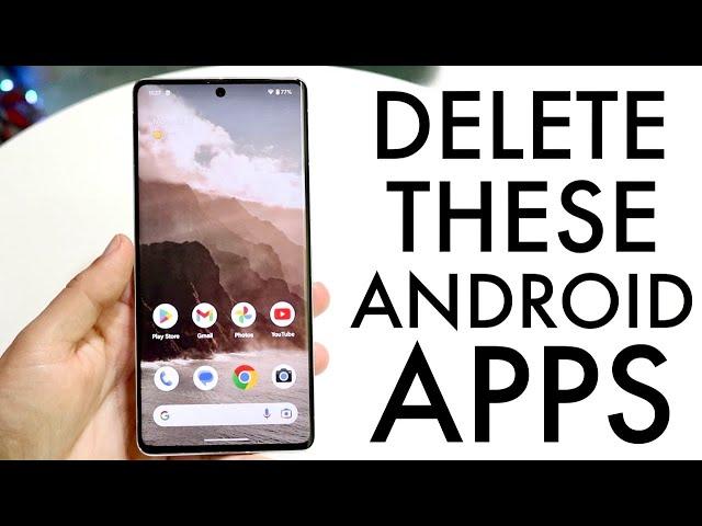 Delete These Apps From Your Android